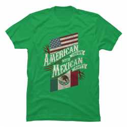 american grown mexican roots shirt